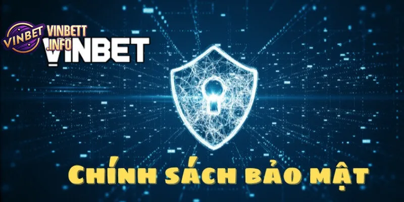 Chính Sách Bảo Mật - Đảm Bảo An Toàn Cho Người Dùng Vinbet 1 Đảm bảo an toàn cho người dùng.