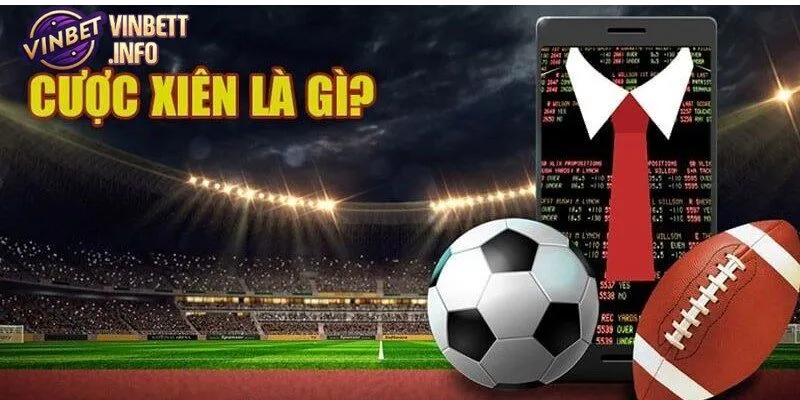Cược Xiên Là Gì? Những Điều Bạn Nên Biết Trước Khi Chơi Xiên 2 Cược xiên là gì? – Đa hình thức cá cược xiên kết hợp nhiều kèo
