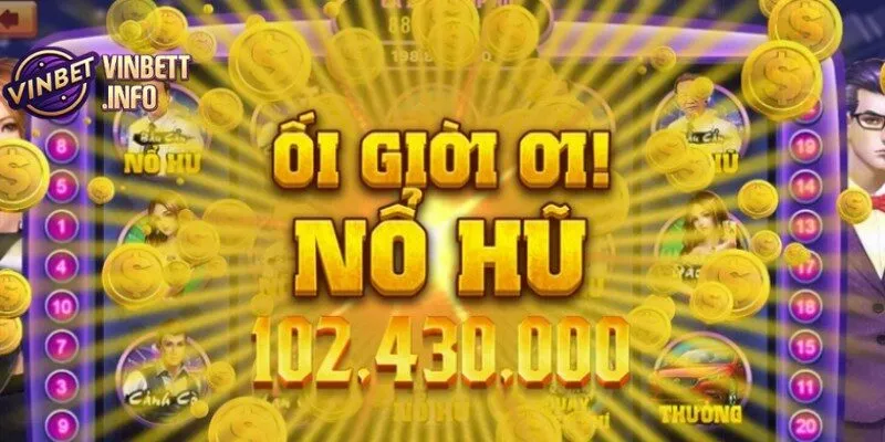 Trải nghiệm chơi nổ hũ Vinbet mang đến cơ hội trúng thưởng lớn
