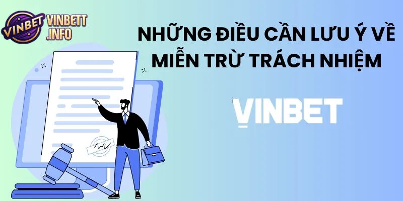 Miễn Trừ Trách Nhiệm – Điều Cần Biết Khi Chơi Tại Vinbet 3 Miễn trừ trách nhiệm không áp dụng cho các vi phạm từ phía nhà cái